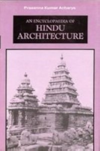 Image of An Encyclopaedia of Hindu Architecture